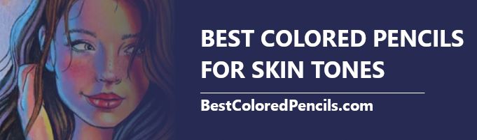 best colored pencils for skin tones